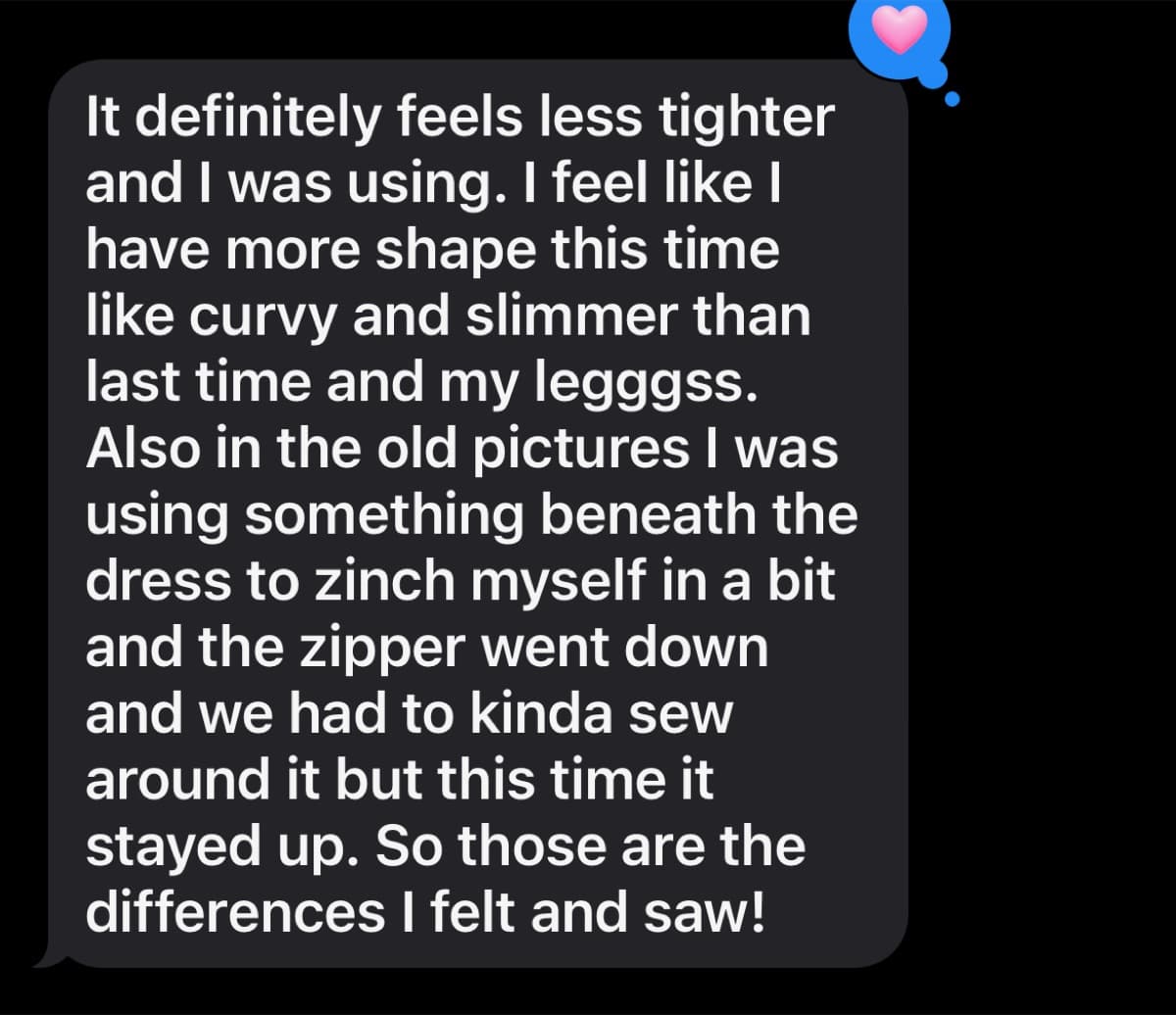 Client message: more shape, curvy and slimmer than last time — the dress zipper stayed up this time